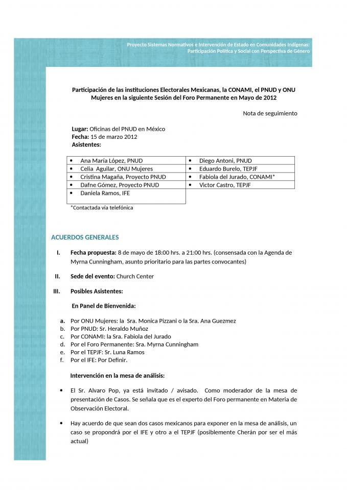 Proyecto Sistemas Normativos e Intervención de Estado en Comunidades Indígenas: Participación Política y Social con Perspectiva de Género Participación de las instituciones Electorales Mexicanas, la CONAMI, el PNUD y ONU 1.